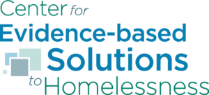 Center for Evidence-based Solutions to Homelessness