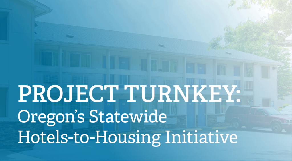 Project Turnkey: Oregon's Statewide Hotels-to-Housing Initiative (PDF)